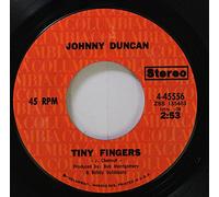 JOHNNY DUNCAN - tiny fingers/ fools (COLUMBIA 45556 45)
