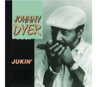 Johnny Dyer - Jukin'
