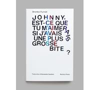 Johnny, est-ce que tu m'aimerais si j'avais une plus grosse bite ?