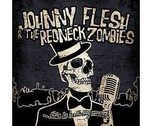Johnny Flesh & The Redne - This Is Hellbilly Music