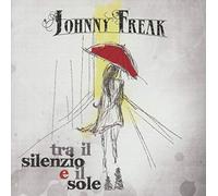 Johnny Freak - Tra Il Silenzio E Il Sole [Import]