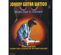 Johnny "Guitar" Watson - Johnny Guitar Watson - Music Hall in Concert [Import anglais]