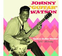 Johnny 'Guitar' Watson Space Guitar Master: The 1952-1960 Recordings (CD) Album