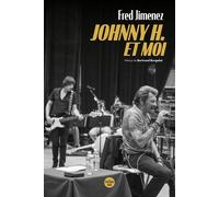 Johnny H. et moi - Fred Jimenez - Le Cherche-Midi - broché - Biographie
