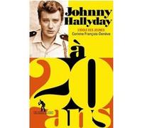 Johnny Hallyday à 20 ans Corinne François-Denève (Auteur)