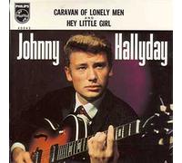Johnny HALLYDAY - CD SINGLE Johnny HALLYDAY Caravan of lonely men CARD SLEEVE 2-track 1) Caravan of lonely men 2) Hey little girl