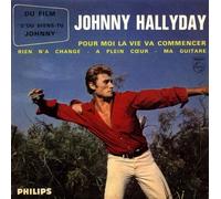 Johnny Hallyday ( Du Film : D'où Viens-Tu Johnny " ) : Pour Moi La Vie Va Commencer - Rien N'a Changé - À Plein Coeur - Ma Guitare
