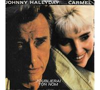 Johnny Hallyday En Duo Avec Carmel - J'oublierai ton Nom (en duo avec Carmel) / Encore