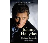 Johnny Hallyday: Histoire d'une vie