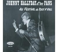 JOHNNY HALLYDAY - JOHNNY HALLYDAY ET SES FANS AU FESTIVAL DE ROCK'N'ROLL + 9 BONUS RARES