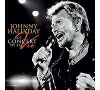 Johnny Hallyday - Johnny Hallyday - Le Concert De Sa Vie