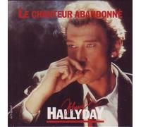 Johnny HALLYDAY - Le chanteur abandonné (Réédition Maxi45t) ltd ed CARD SLEEVE 2-track 1 Le chanteur abandonné remix 2 Pendue à mon cou CDSINGLE