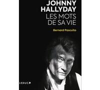 Johnny Hallyday, Les mots de sa vie Bernard Pascuito (Auteur)