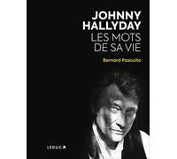 Johnny Hallyday, Les mots de sa vie - Bernard Pascuito - Leduc S. - broché - Dictionnaire et encyclopédie