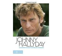 Johnny Hallyday, les secrets de ses plus belles chansons Thomas Chaline (Auteur)
