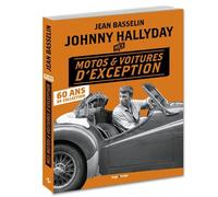 Johnny Hallyday Mes motos et voitures d'exception- 60 ans de collection - Jean Basselin - Hugo Image - cartonné - Beau livre