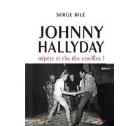 Johnny Hallyday: Répète si t'as des couïlles
