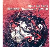 Johnny Hammond Smith - Opus De Funk