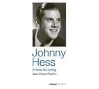 Johnny Hess, prince du swing - Jean-Pierre Pastori - In Folio - Poche - Biographie