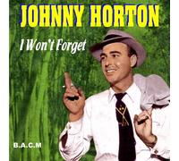 Johnny Horton - I Won't Forget [Import]