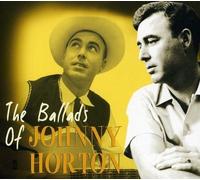 JOHNNY HORTON The Ballads Of Johnny Horton (CD)