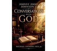 Johnny Jimmy Johnson's Conversation with God