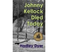 Johnny Kellock Died Today - Hadley Dyer - HarperCollins Publishers - Livre en Anglais Hadley DyerHadley Dyer (Auteur)