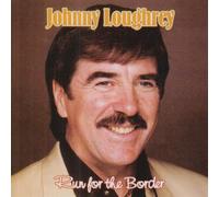 Johnny Loughrey - Run for The Border [Import]