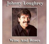 Johnny Loughrey - Wines & Roses [Import]