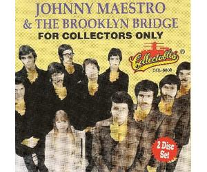 Johnny Maestro & Brooklyn Bridge - for Collectors Only