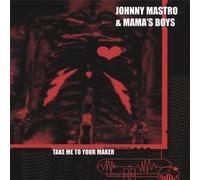 Johnny Mastro & Mama's Boys - Take Me to Your Maker [Import]