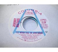 JOHNNY MATHIS - JOHNNY MATHIS 45 RPM I'll Never Fall In Love Again / Whoever You Are, I Love You