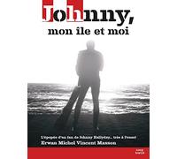 Johnny, mon île et moi: L'épopée d'un fan de Johnny Hallyday... très à l'ouest