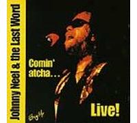 Johnny Neel & the Last Word - Comin' Atcha Live