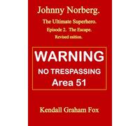 Johnny Norberg The Ultimate Superhero. Episode 2. The Escape. Revised edition.
