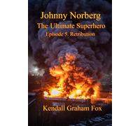 Johnny Norberg. The Ultimate Superhero. Episode 5. Retribution