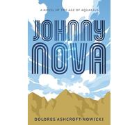 Johnny Nova: A Novel of the Age of Aquarius
