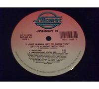 Johnny O - I Just Want to Get to Know You