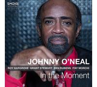 Johnny O'Neal – In the Moment – CD – Digipak