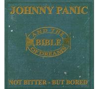 Johnny Panic and the Bibl - Not Bitter.But Bored [Import]