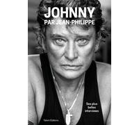 Johnny par Jean-Philippe Ses plus belles interviews - Thibaut Geffrotin - Talent Sport - broché - Monographie