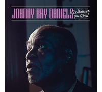 Johnny Ray Daniels - Whatever You Need [Vinyl LP]