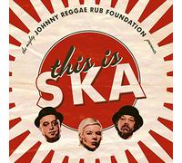 Johnny Reggae Rub Foundation - This Is Ska