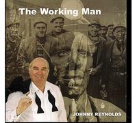 Johnny Reynolds - The Working Man