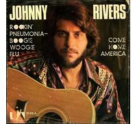 Johnny Rivers - Rockin' Pneumonia-Boogie Woogie Flu / Come home America