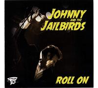 Johnny & The Jailbirds - Roll On (CD)
