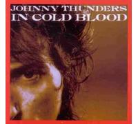 Johnny Thunders - in Cold Blood