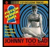 Johnny Too Bad & the Strikeout - Patchwork Girl