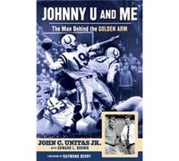 Johnny U and Me by Edward L. Brown Edward L. Brown (Auteur)