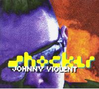 Johnny Violent - Shocker [Import]